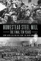 Book Cover for Homestead Steel Mill - The Final Ten Years by Mike Stout, JoAnn Wypijewski, Staughton Lynd