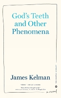 Book Cover for God's Teeth And Other Phenomena by James Kelman