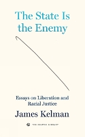 Book Cover for The State Is Your Enemy by James Kelman