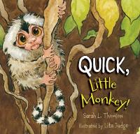 Book Cover for Quick, Little Monkey! by Sarah L. Thomson