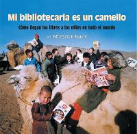 Book Cover for Mi bibliotecaria es un camello (My Librarian is a Camel) by Margriet Ruurs