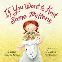 Book Cover for If You Want to Knit Some Mittens by Laura Purdie Salas