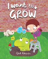 Book Cover for I Want to Grow by Ged Adamson