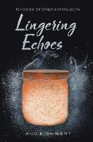 Book Cover for Lingering Echoes by Angie Smibert