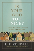 Book Cover for Is Your God Too Nice? by R.T. Kendall