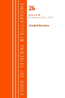 Book Cover for Code of Federal Regulations, Title 26 Internal Revenue 2-29, Revised as of April 1, 2017 by Office of the Federal Register (U.S.)