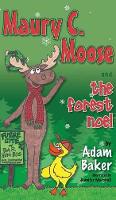 Book Cover for Maury C. Moose And The Forest Noel by Adam Baker