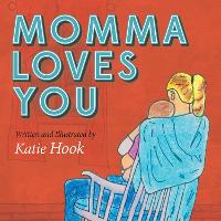 Book Cover for Momma Loves You by Katie Hook