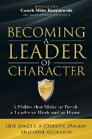 Book Cover for Becoming a Leader of Character by Dave Anderson, General James L. Anderson, Coach Mike Krzyzewski