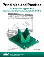 Book Cover for Principles and Practice An Integrated Approach to Engineering Graphics and AutoCAD 2017 by Randy Shih