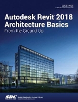 Book Cover for Autodesk Revit 2018 Architecture Basics by Elise Moss