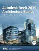 Book Cover for Autodesk Revit 2019 Architecture Basics by Elise Moss