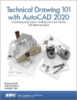 Book Cover for Technical Drawing 101 with AutoCAD 2020 by Ashleigh Fuller, Antonio Ramirez, Douglas Smith