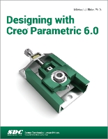 Book Cover for Designing with Creo Parametric 6.0 by Michael J. Rider