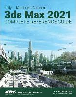 Book Cover for Kelly L. Murdock's Autodesk 3ds Max 2021 Complete Reference Guide by Kelly L. Murdock