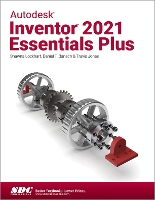 Book Cover for Autodesk Inventor 2021 Essentials Plus by Daniel T. Banach, Travis Jones, Shawna Lockhart