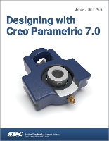 Book Cover for Designing with Creo Parametric 7.0 by Michael J. Rider