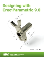 Book Cover for Designing with Creo Parametric 9.0 by Michael J. Rider