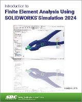Book Cover for Introduction to Finite Element Analysis Using SOLIDWORKS Simulation 2024 by Randy H. Shih