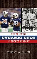 Book Cover for The 50 Most Dynamic Duos in Sports History by Robert W. Cohen