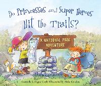 Book Cover for Do Princesses and Super Heroes Hit the Trails? by Carmela LaVigna Coyle