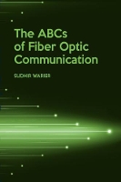 Book Cover for The ABCs of Fiber Optic Communication by Sudhir Warier