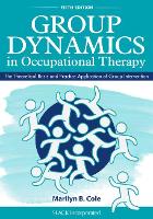 Book Cover for Group Dynamics in Occupational Therapy by Marilyn B. Cole