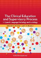 Book Cover for The Clinical Education and Supervisory Process in Speech-Language Pathology and Audiology by Elizabeth S. McCrea, Judith A. Brasseur