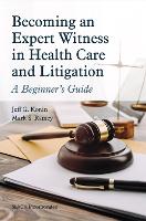 Book Cover for Becoming an Expert Witness in Health Care and Litigation by Jeff G Konin, Mark S Ramey