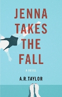 Book Cover for Jenna Takes The Fall by A. R. Taylor