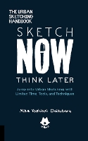 Book Cover for The Urban Sketching Handbook Sketch Now, Think Later by Mike Yoshiaki Daikubara