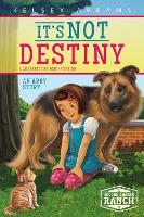 Book Cover for It's Not Destiny: An Abby Story by Kelsey Abrams