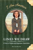 Book Cover for Lines We Draw: A Story of Imprisoned Japanese Americans by Camellia Lee