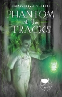 Book Cover for Phantom of the Tracks by Thomas Kingsley Troupe