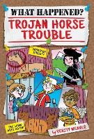 Book Cover for What Happened? Trojan Horse Trouble by Verity Weaver