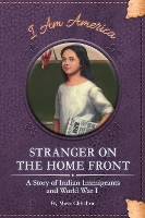 Book Cover for Stranger on the Home Front: A Story of Indian Immigrants and World War I by Maya Chhabra