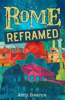 Book Cover for Rome Reframed by Amy Bearce