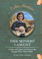 Book Cover for Miners' Lament: A Story of Latina Activists in the Empire Zinc Mine Strike by Judy Dodge Cummings