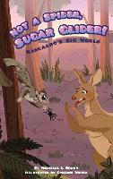 Book Cover for Kangaroo's Big World: Not a Spider, Sugar Glider! by Michelle L. Brown