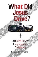 Book Cover for What Did Jesus Drive? by Jason Vines