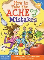 Book Cover for How to Take the Ache Out of Mistakes by Kimberly Feltes Taylor