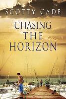 Book Cover for Chasing the Horizon by Scotty Cade