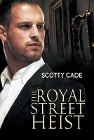 Book Cover for The Royal Street Heist Volume 1 by Scotty Cade