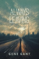 Book Cover for Always Leaving by Gene Gant