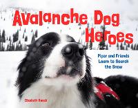 Book Cover for Avalanche Dog Heroes by Elizabeth Rusch