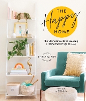 Book Cover for The Happy Home by Chelsea Foy, Joy Cho