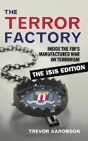 Book Cover for The Terror Factory: The Isis Edition by Trevor Aaronson