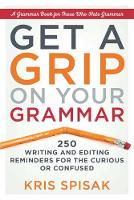 Book Cover for Get a Grip on Your Grammar by Kris (Kris Spisak) Spisak