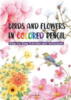 Book Cover for Birds and Flowers in Colored Pencil by Niao Fei Le