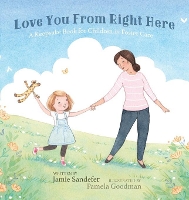 Book Cover for Love You From Right Here by Jamie Sandefer